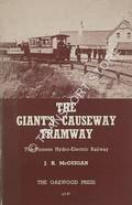Book cover of The Giant's Causeway Tramway - The Pioneer Hydro-Electric Railway by McGUIGAN, J.H.