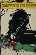 Railways in the Cinema by HUNTLEY, John
