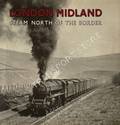 Book cover of London Midland Steam North of the Border  by CROSS, Derek 