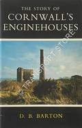 The Story of Cornwall's Enginehouses / Cornwall's Engine Houses by BARTON, D.B.