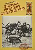 German Fighters over the Med by PHILPOTT, Bryan