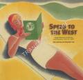Speed to the West - Great Western Publicity and Posters, 1923 to 1947 by DELICATA, Aldo & COLE, Beverley