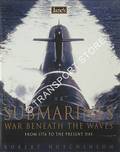 Jane's Submarines - War Beneath the Waves from 1776 to the present day by HUTCHINSON, Robert