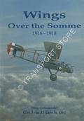 Wings Over the Somme 1916 - 1918 by LEWIS, Gwilym H.