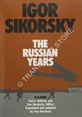 Igor Sikorsky - The Russian Years by FINNE, K.N.