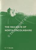 The Railways of North Lincolnshire by GOODE, C.T.