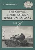The Girvan & Portpatrick Junction Railway by FRYER, C.E.J.