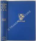 A Hundred Year History of the P. & O. - Peninsular and Oriental Steam Navigation Company 1837-1937 by CABLE, Boyd