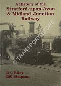Book cover of A History of the Stratford-Upon-Avon and Midland Junction Railway by RILEY, R.C. & SIMPSON, Bill