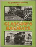 Book cover of An Illustrated History of Glasgow's Railways by SMITH, W.A.C. & ANDERSON, Paul