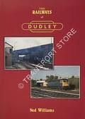 Book cover of The Railways of Dudley by WILLIAMS, Ned