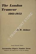 Book cover of The London Tramcar 1861 - 1952 by KIDNER, R.W.