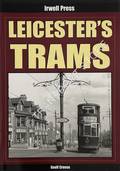 Leicester's Trams by CREESE, Geoff