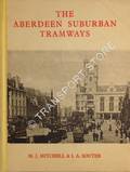 Book cover of The Aberdeen Suburban Tramways by MITCHELL, M.J. & SOUTER, I.A.