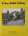 A Very British Railway by CATCHPOLE, Paul