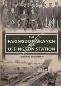 Book cover of A History of the Faringdon Branch and Uffington Station by VAUGHAN, Adrian