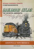 SPV's Comprehensive Railroad Atlas of North America - Arizona & New Mexico by WALKER, Mike
