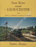 Steam Routes around Gloucester and Lydney, Sharpness, Stroud, Sapperton by MOURTON, Stephen