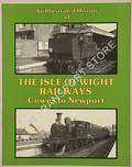Book cover of An Illustrated History of the Isle of Wight Railways - Cowes to Newport by SMITH, Oliver