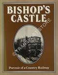 Bishop's Castle - Portrait of a Country Railway by SCOTT-MORGAN, John