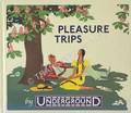 Book cover of Pleasure Trips by Underground by RIDDELL, Jonathan