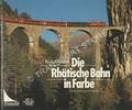 Die Rhätische Bahn in Farbe by FADER, Klaus