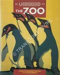 By Underground to the Zoo - London Transport Posters 1913 to the Present by RIDDELL, Jonathan & DENTON, Peter