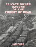 Private Owner Wagons of the Forest of Dean by POPE, Ian