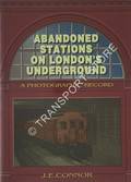 Abandoned Stations on London's Underground by CONNOR, J.E.