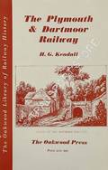 The Plymouth & Dartmoor Railway by KENDALL, H.G.