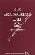 The Metropolitan Line - A Brief History by LEE, Charles E.