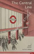 The Central Line - A Short History by HORNE, M.A.C.