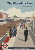 The Piccadilly Line by CROOME, Desmond F.