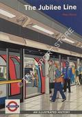 Book cover of The Jubilee Line - An Illustrated History by HORNE, Mike