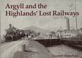 Argyll and the Highlands' Lost Railways by STANSFIELD, Gordon