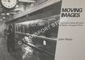 Moving Images - Commemorating 40 years of British Transport Films by REED, John