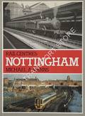 Book cover of Rail Centres: Nottingham by VANNS, Michael A.