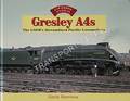 Glory Days: Gresley A4s - The LNER's Streamlined Pacific Locomotives by MORRISON, Gavin