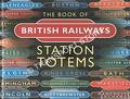 The Book of British Railways Station Totems by BRENNAND, Dave & FURNESS, Richard