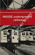 Inside Underground Railways by JACKSON, Alan A.