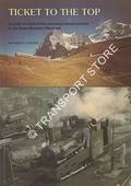 Ticket to the Top - A guide to some of the mountain travel systems in the Swiss Bernese Oberland by COOLING, Maureen G.