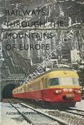 Book cover of Railways Through the Mountains of Europe / Gebirgsbahnen Europas by SCHNEIDER, Ascanio