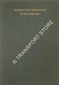 Book cover of Railway Electrification in Switzerland with Special Reference to the Swiss Federal Railways and their Rolling-Stock by LOOSLI, H.