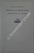 Portrait of a Family Firm: Bahr, Behrend & Co. 1793 - 1945 by BEHREND, Arthur 