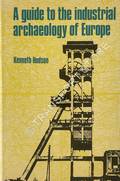 A Guide to the Industrial Archaeology of Europe by HUDSON, Kenneth