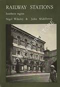 Book cover of Railway Stations - Southern Region by WIKELEY, Nigel & MIDDLETON, John