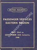 Passenger Train Services [Summer Timetable] - Eastern Region - May 23rd to September 25th inclusive, 1949 by British Railways Eastern Region