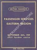 Passenger Train Services [Timetable] Eastern Region, September 26th, 1949 until further notice by British Railways Eastern Region