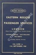 Passenger Services [Summer Timetable] - London (King's Cross, Liverpool Street, Fenchurch Street) Eastern Counties, East Midlands, The North, 13th June to 11th September 1960 by British Railways Eastern Region