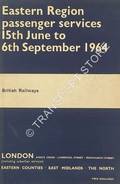 Passenger Services [Summer Timetable] - London (King's Cross, Liverpool Street, Fenchurch Street) Eastern Counties, East Midlands, The North, 15th June to 6th September 1964 by British Railways Eastern Region